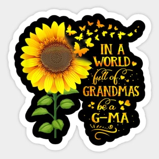 Women In a World Full of Grandmas Be a GMa Mother's Day Sticker